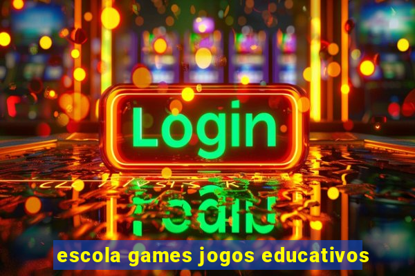 escola games jogos educativos